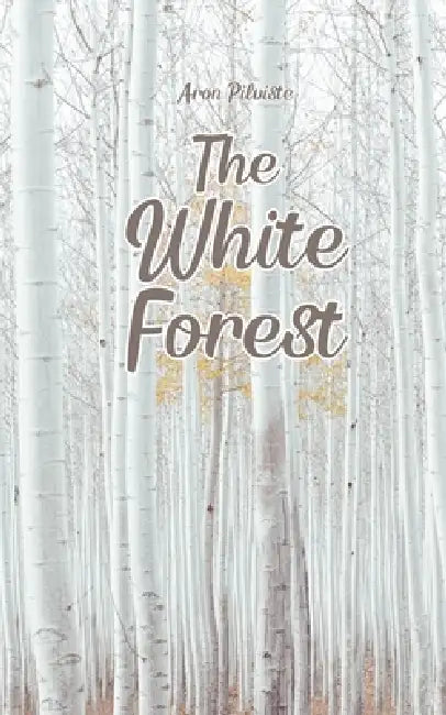 The White Forest by Aron Pilviste