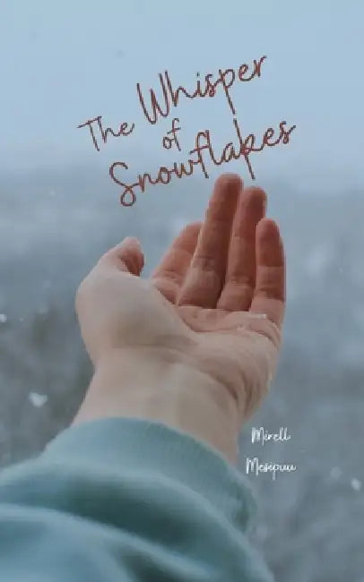 The Whisper of Snowflakes by Mirell Mesipuu