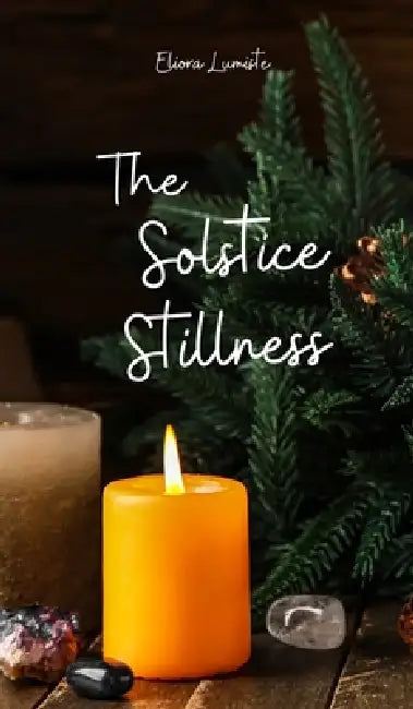 The Solstice Stillness by Eliora Lumiste