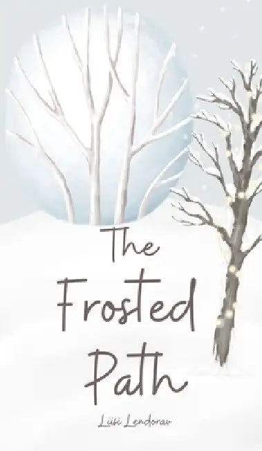 The Frosted Path by Liisi Lendorav