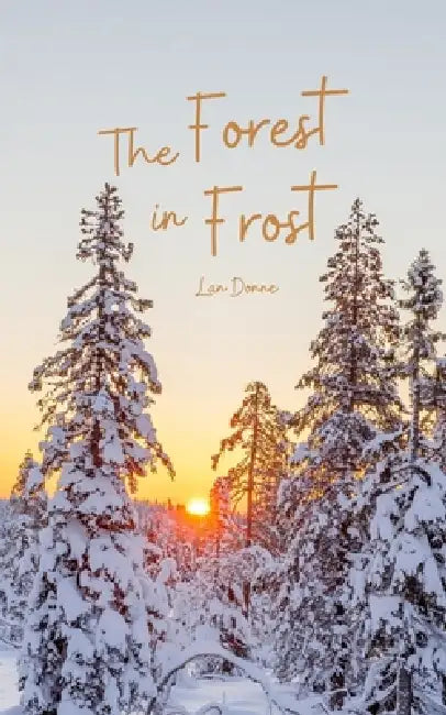 The Forest in Frost by Lan Donne
