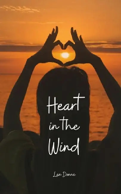 Heart in the Wind by Lan Donne
