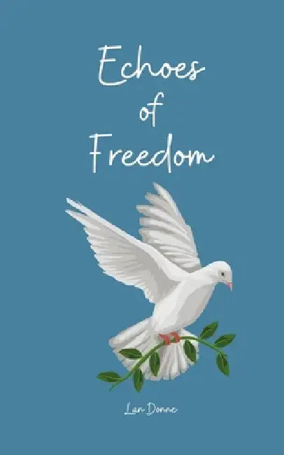 Echoes of Freedom by Lan Donne