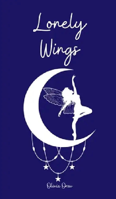 Lonely Wings by Olivia Orav