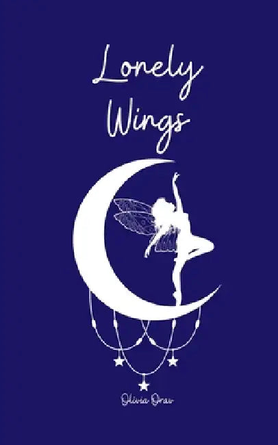 Lonely Wings by Olivia Orav