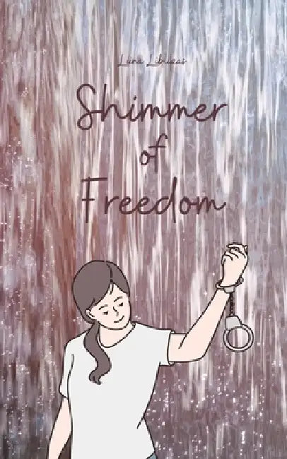 Shimmer of Freedom by Liina Liblikas