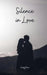 Silence in Love by Daisy Dewi