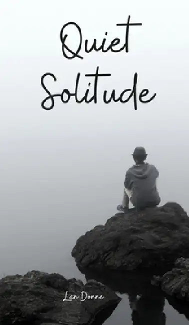 Quiet Solitude by Lan Donne