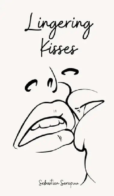 Lingering Kisses by Sebastian Sarapuu