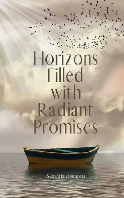 Horizons Filled with Radiant Promises by Sebastian Sarapuu