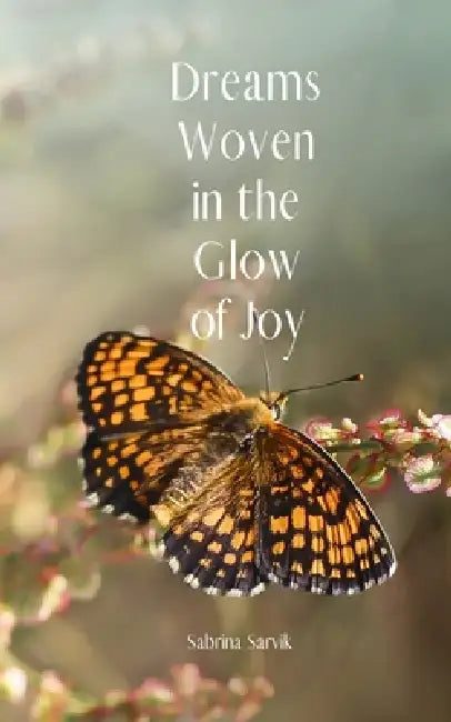 Dreams Woven in the Glow of Joy by Sabrina Sarvik