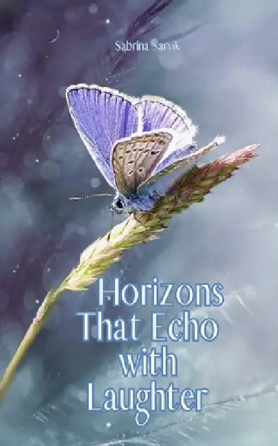 Horizons That Echo with Laughter by Sabrina Sarvik