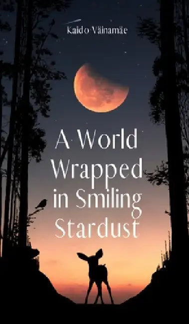 A World Wrapped in Smiling Stardust by Kaido Väinamäe