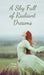 A Sky Full of Radiant Dreams by Olivia Orav