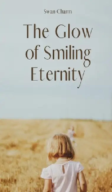 The Glow of Smiling Eternity by Swan Charm