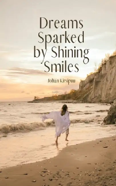 Dreams Sparked by Shining Smiles by Johan Kirsipuu