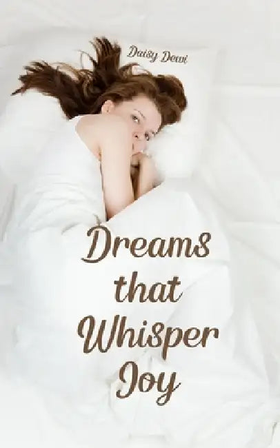 Dreams that Whisper Joy by Daisy Dewi