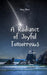 A Radiance of Joyful Tomorrows by Daisy Dewi