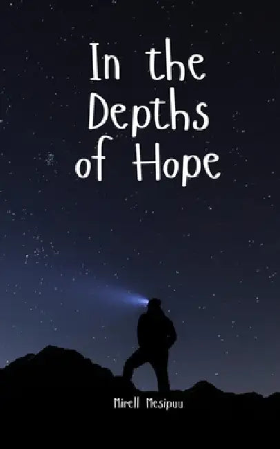 In the Depths of Hope by Mirell Mesipuu