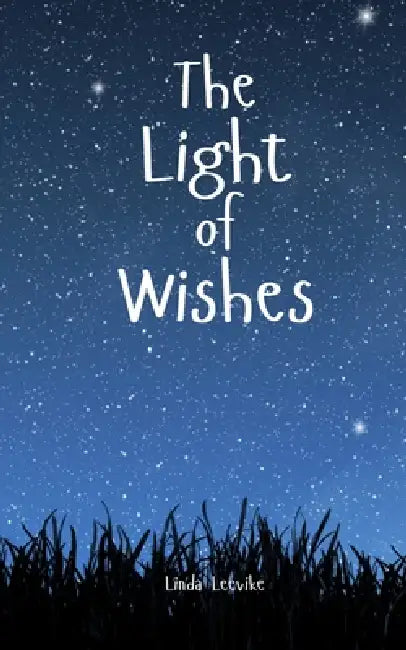 The Light of Wishes by Linda Leevike