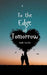To the Edge of Tomorrow by Linda Leevike