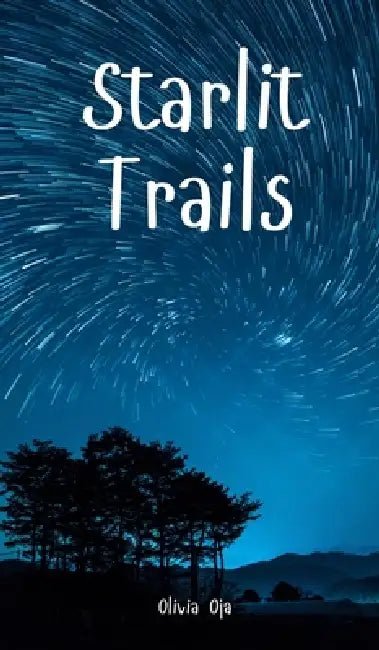 Starlit Trails by Olivia Oja