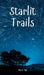 Starlit Trails by Olivia Oja
