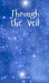 Through the Veil by Olivia Oja