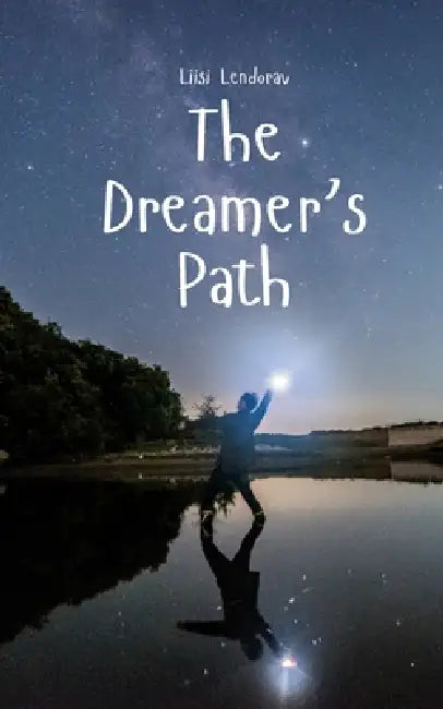 The Dreamer's Path by Liisi Lendorav