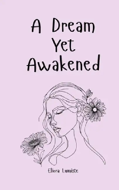 A Dream Yet Awakened by Eliora Lumiste
