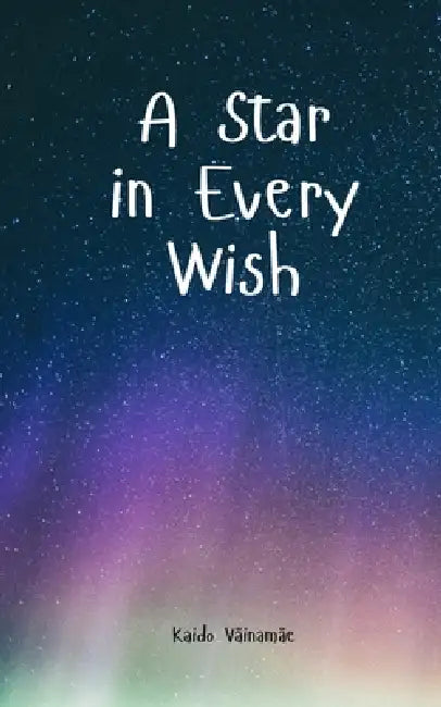 A Star in Every Wish by Kaido Väinamäe