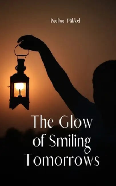 The Glow of Smiling Tomorrows by Paulina Pähkel