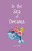 In the Sea of Dreams by Liina Liblikas
