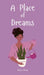 A Place of Dreams by Daisy Dewi