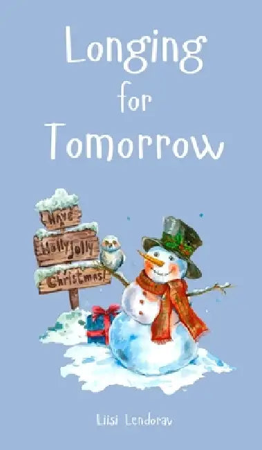 Longing for Tomorrow by Liisi Lendorav