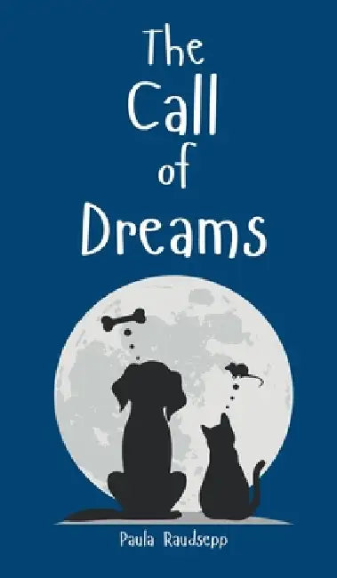 The Call of Dreams by Paula Raudsepp