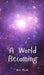 A World Becoming by Aron Pilviste