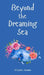 Beyond the Dreaming Sea by Sebastian Sarapuu