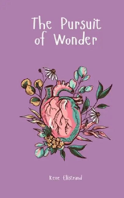 The Pursuit of Wonder by Kene Elistrand