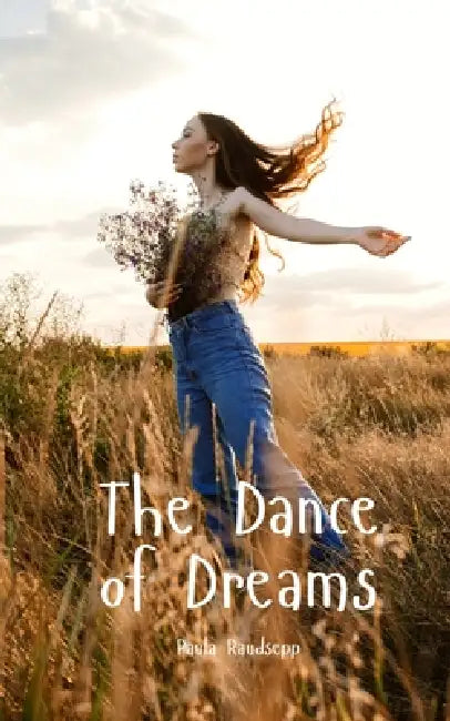 The Dance of Dreams by Paula Raudsepp