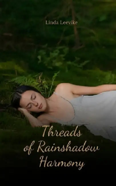 Threads of Rainshadow Harmony by Linda Leevike