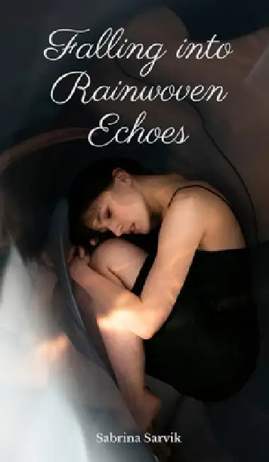 Falling into Rainwoven Echoes by Sabrina Sarvik