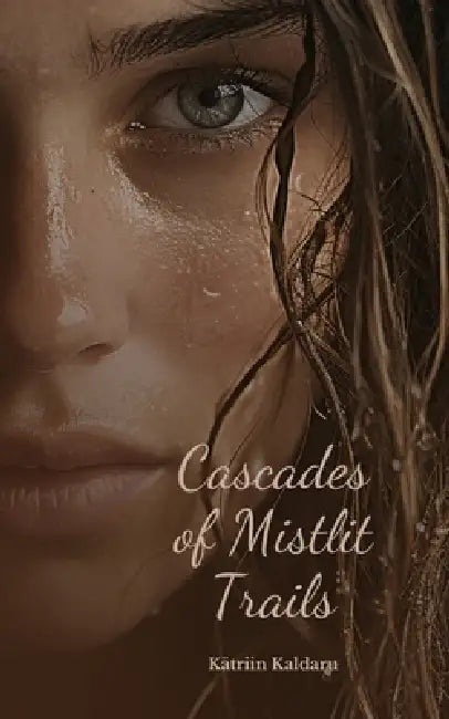Cascades of Mistlit Trails by Kätriin Kaldaru