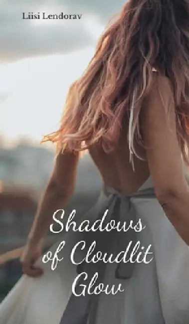 Shadows of Cloudlit Glow by Liisi Lendorav