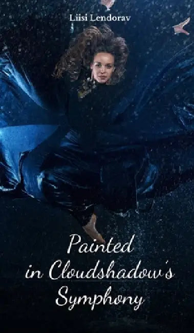 Painted in Cloudshadow's Symphony by Liisi Lendorav