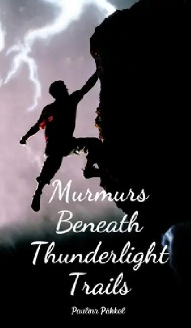 Murmurs Beneath Thunderlight Trails by Paulina Pähkel