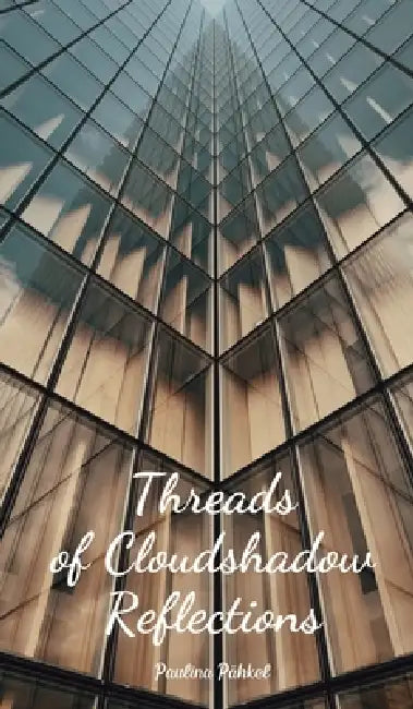 Threads of Cloudshadow Reflections by Paulina Pähkel