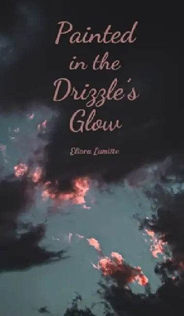 Painted in the Drizzle's Glow by Eliora Lumiste
