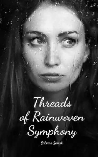 Threads of Rainwoven Symphony by Sabrina Sarvik