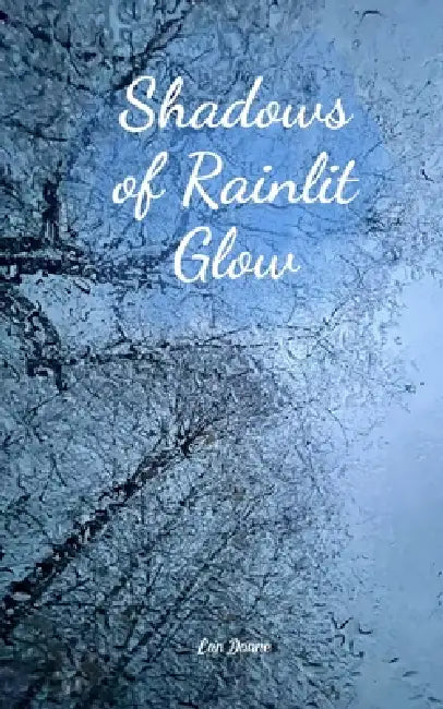 Shadows of Rainlit Glow by Lan Donne
